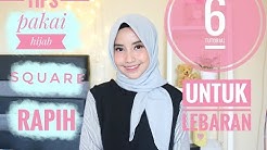 TIPS RAPIH PAKAI HIJAB SEGIEMPAT + 6 TUTORIALNYA U/ LEBARAN - Durasi: 9.02. 
