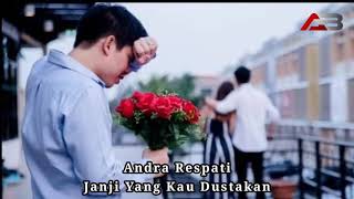 Andra Respati - Janji Yang Kau Dustakan