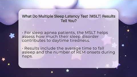 What Do Multiple Sleep Latency Test (MSLT) Results Tell You? - Sleep Apnea Support Network