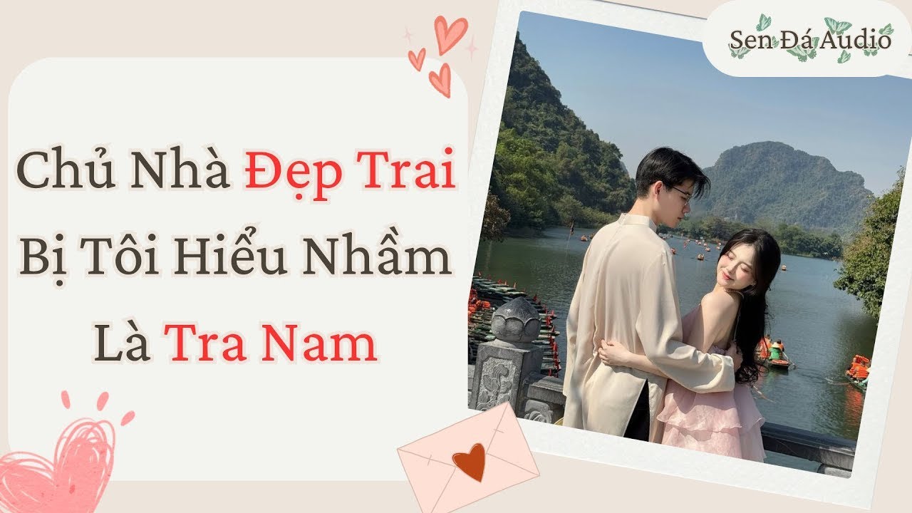 [FULL] Chủ Nhà Đẹp Trai Bị Tôi Hiểu Nhầm Là Tra Nam #truyenaudio
