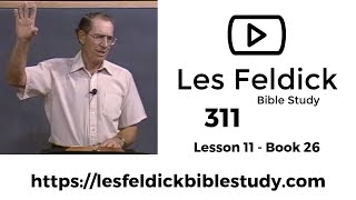 311 - Les Feldick Bible Study Lesson 3 - Part 3 - Book 26 - 1 Corinthians 3:10-4:2