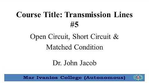 Transmission Lines #5 Short Circuit, Open Circuit and Matched Condition