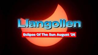 Llangollen Eclipse of the Sun 2026 Wales UK.