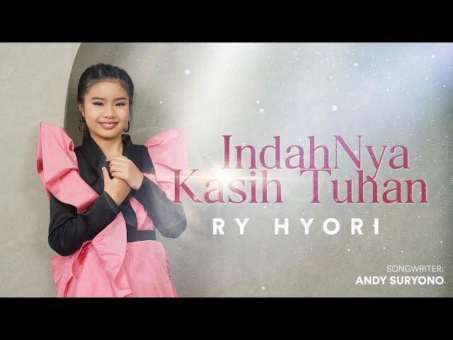 INDAH-NYA KASIH TUHAN - RY HYORI [OFFICIAL MUSIC VIDEO] class=