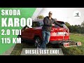 Skoda Karoq Style TDI 115 KM DSG 2023. Diesel jest EKO!