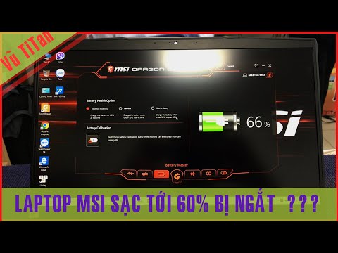 HƯỚNG DẪN | LAPTOP MSI SẠC 60% PIN THÌ NGỪNG LẠI , NGUYÊN NHÂN LÀ GÌ ? , VŨ TITAN | Foci