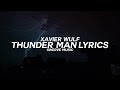 Xavier Wulf - Thunder Man (Lyrics / Lyric Video)