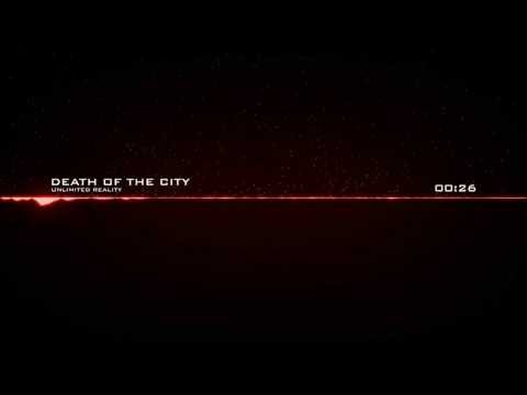 Death of the City - Unlimited Reality