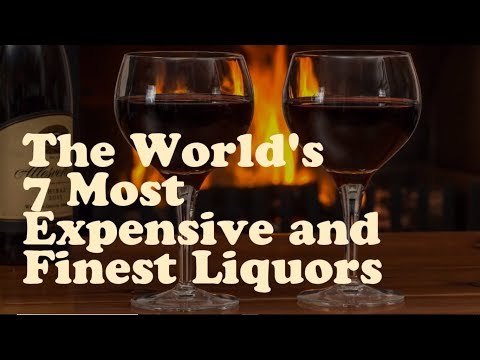 The World's 7 Most Expensive And Finest Liquors