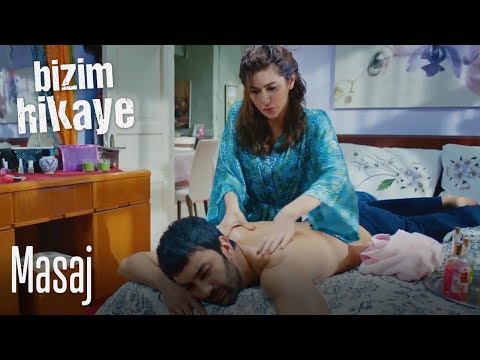 Sen bir tek bana masaj yap - Bizim hikaye