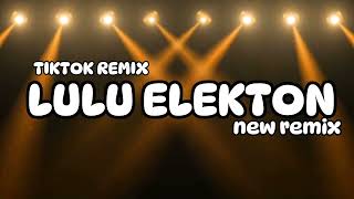 DJ LULU ELEKTON FULL BASS NEW TIKTOK REMIX 2024 #thairemix #djthailandremix #djremixthai