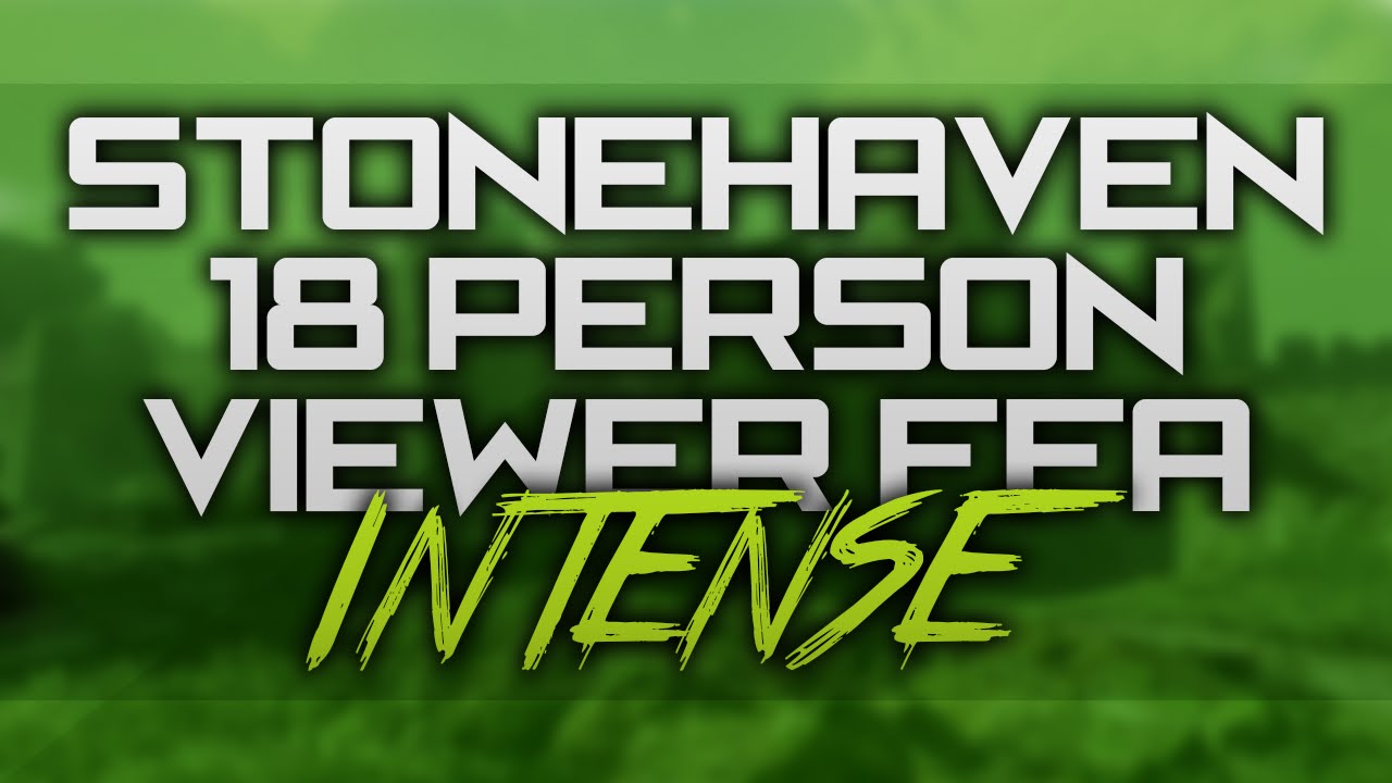 STONEHAVEN : 18 PERSON VIEWER FFA!