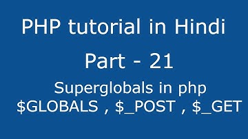 PHP tutorial in Hindi part - 21 - what is Super Globals in php