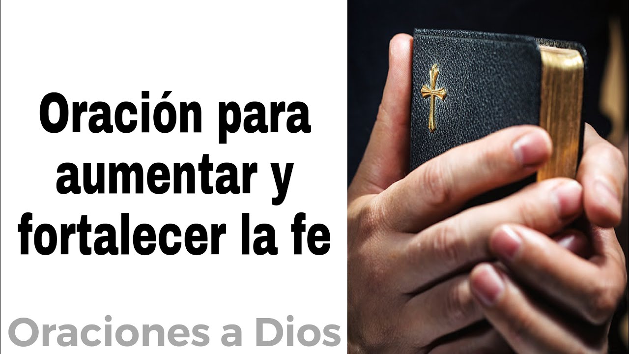 Oración para aumentar y fortalecer la fe - Oraciones a Dios - YouTube