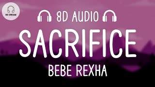 Bebe Rexha – Sacrifice (8D AUDIO)