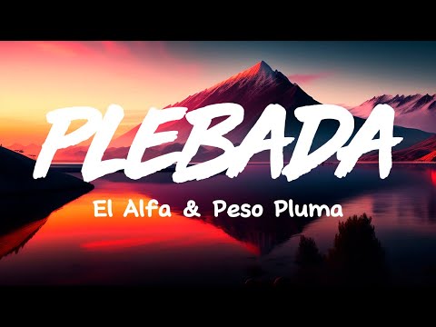El Alfa & Peso Pluma - PLEBADA (Lyrics)