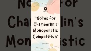 Notes for Chamberlin’s Monopolistic Competition #eco #notes #chemberlin #monopolisticcompetition