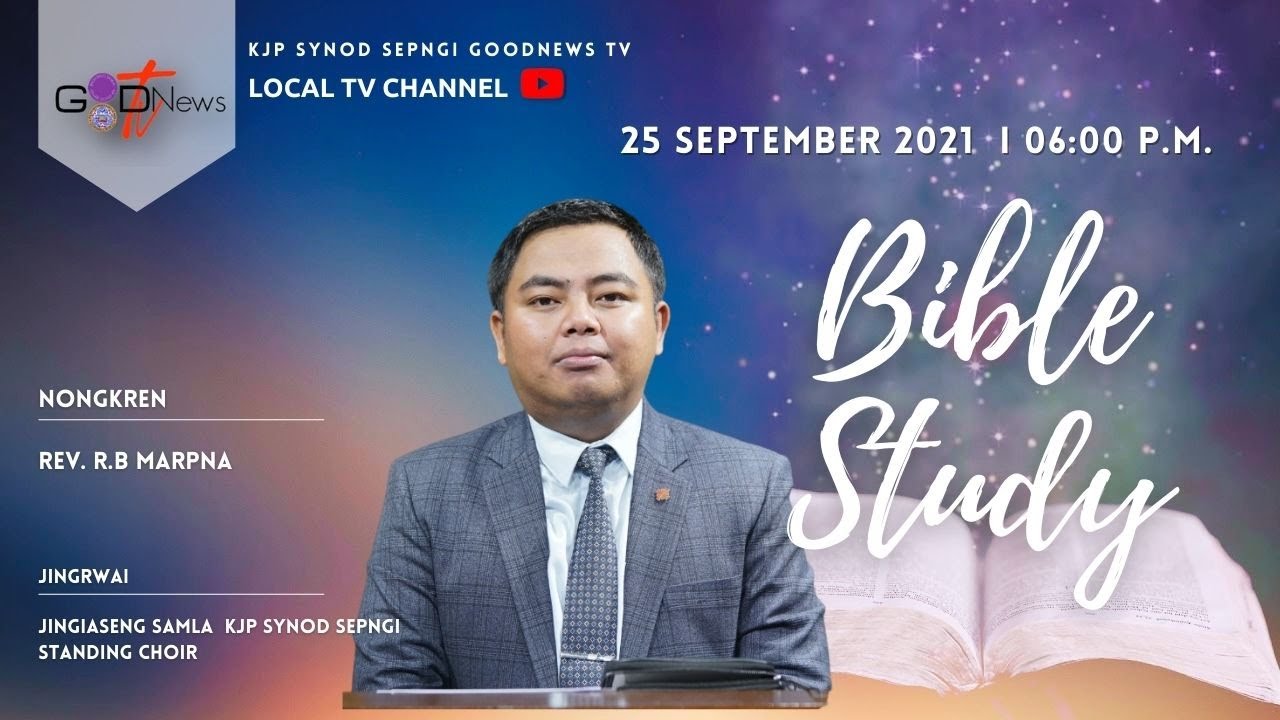 BIBLE STUDY :: KA JINGIM KABA NGI IM HA KINE KI SNGI KIBA MYNTA & HA KI BAN SA WAN:: REV.R.B.MARPNA.