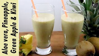 How to make Aloe Vera, Pineapple, Green Apple & Kiwi Smoothie | Healthy Tasty Smoothies Recipe