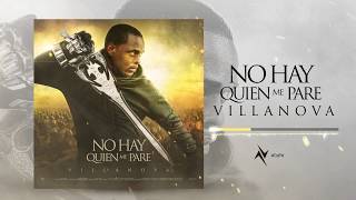 Villanova - No Hay Quien Me Pare Prod. By Light GM (AUDIO)