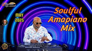 SOULFUL AMAPIANO I 30 MAY I DJKUMELL I Kelvin Momo . De Mthuda . Kabza De Small . Mthunzi. Maz Musiq