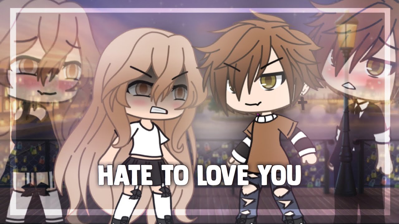 Hate To Love You | Gacha Life Mini Movie | GLMM - YouTube