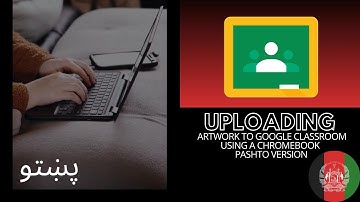 (PASHTO) How to Submit a photo of Your Artwork into Google Classroom using a Chromebook