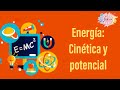 Energía: Cinética y potencial