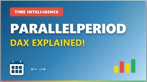 Time Intelligence in Power BI: Learn PARALLELPERIOD Step-by-Step