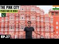 The majestic pink city  ep27  jaipur  pakistani visiting india