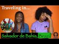 Traveling in Salvador de Bahia, Brazil!