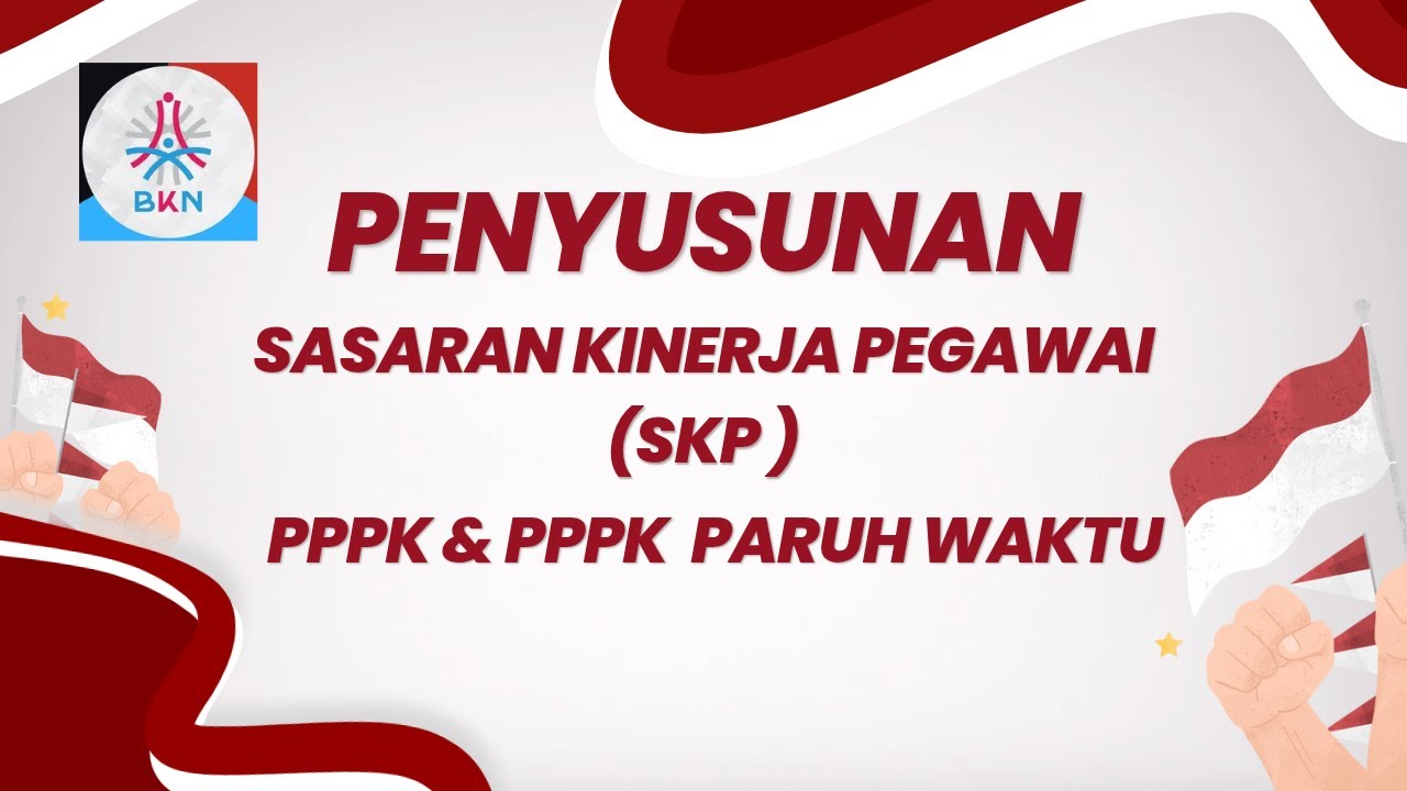 Penyusunan Sasaran Kinerja Pegawai (SKP) PPPK & PPPK Paruh Waktu