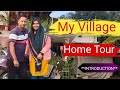 My Village Home Tour 🏠 || मेरा प्यारा सा गाँव और गाँव में घर || Village Life || Introduction