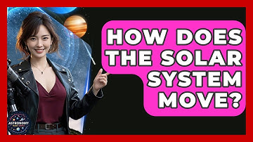 How Does the Solar System Move? | Astronomy Made Simple