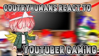 Coutryhumans React To YouTubers gaming {Gacha club}