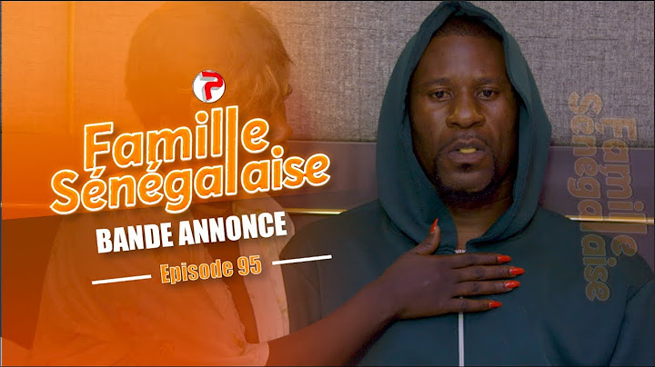 Famille Sénégalaise Saison 3 - BANDE ANNONCE Épisodes 97