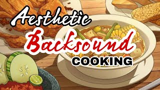 BACKSOUND Aesthetic No Copyright || Cooking - Memasak