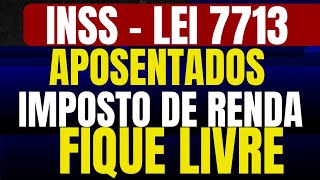 Aposentados E Pensionistas - Lei 7713 Veja Como Garantir Sua Isenção Do Imposto De Renda