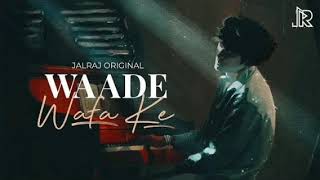 Waade Wafa Ke | JalRaj |  Audio | Latest Hindi Song 2020 Original | Sai Pritam Panda