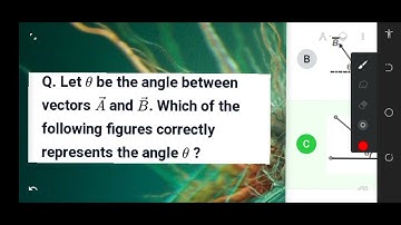 let theta be the angle between vector A & B which of the following are correct. | medicofamo |