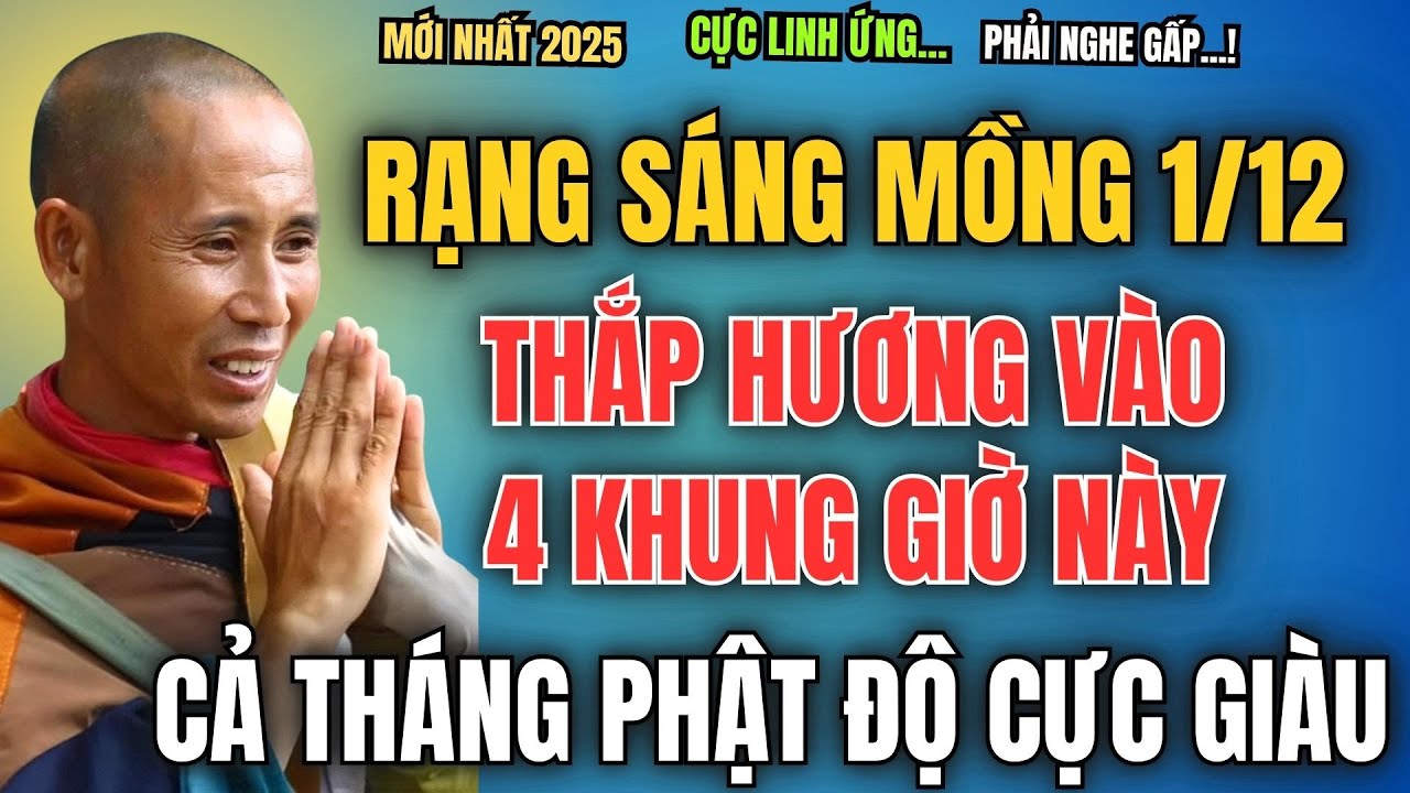 RẠNG SÁNG MỒNG 1 THÁNG CHẠP, THẮP HƯƠNG VÀO 4 KHUNG GIỜ NÀY, CẢ THÁNG PHẬT ĐỘ CỰC GIÀU