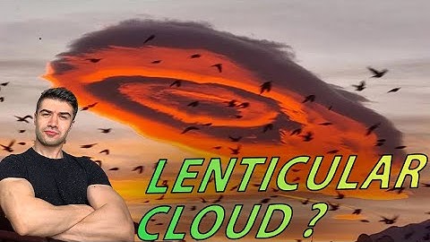 UFO SHAPED CLOUD (LENTICULAR CLOUD) EXPLAINED