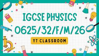 0625/32/F/M/26 | IGCSE PHYSICS PAPER 3 FEB MARCH 2026 | #igcse | #physics | #YTClassroom