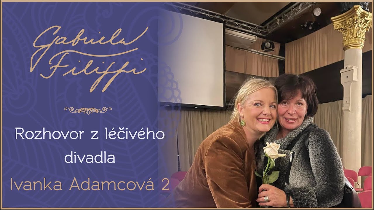 O ŽITÍ ŽIVOTA | Ivanka Adamcová | První polovina rozhovorui z léčivého divadla