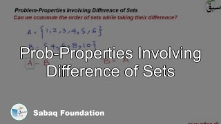Prob-Properties Involving Difference of Sets, Math Lecture | Sabaq.pk