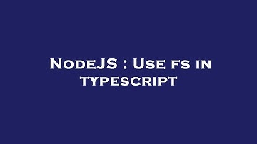 NodeJS : Use fs in typescript
