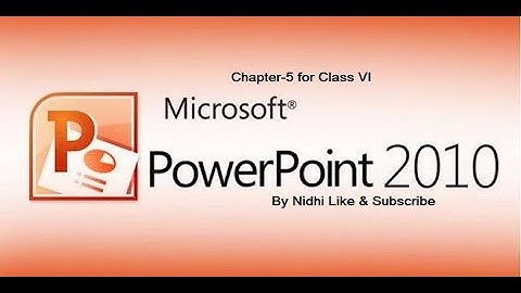 Microsoft power point 2010  Class VI (chapter-5)