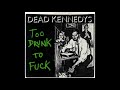 Dead kennedys   too drunk to fuck 81 single