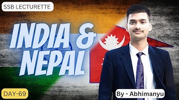 || India & nepal relations || SSB Lecturette || DAY-69