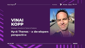 #MM21UK | Hyva Themes - a developers perspective | Vinai Kopp